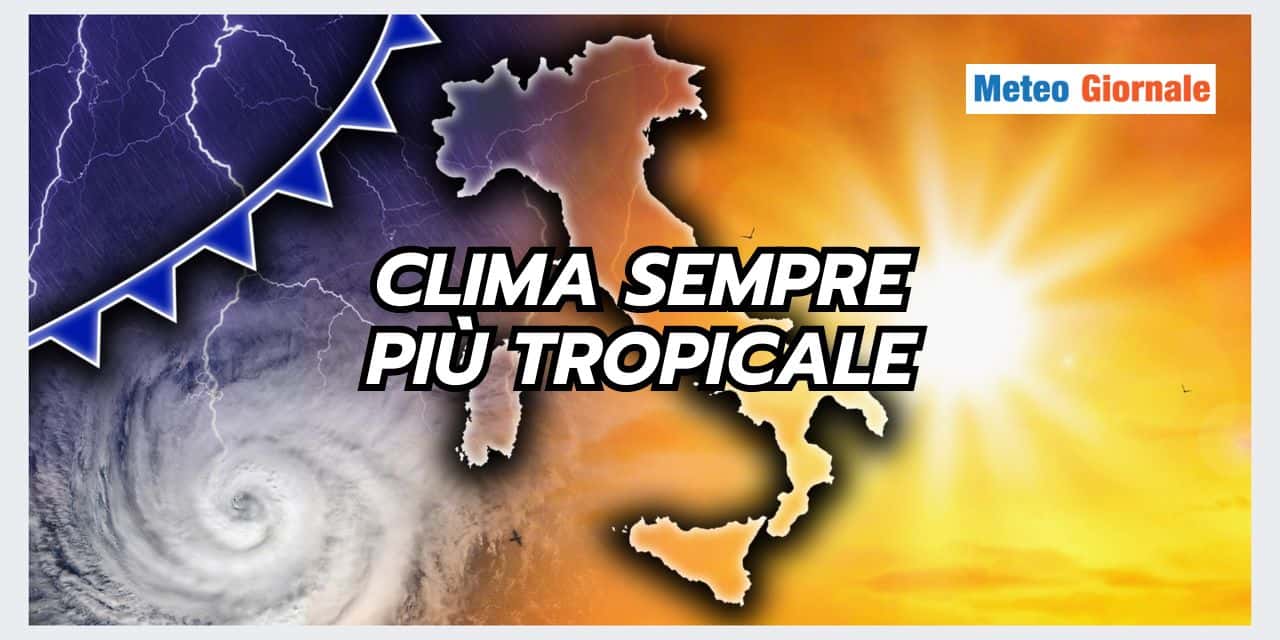 Meteo sempre più TROPICALE in Italia