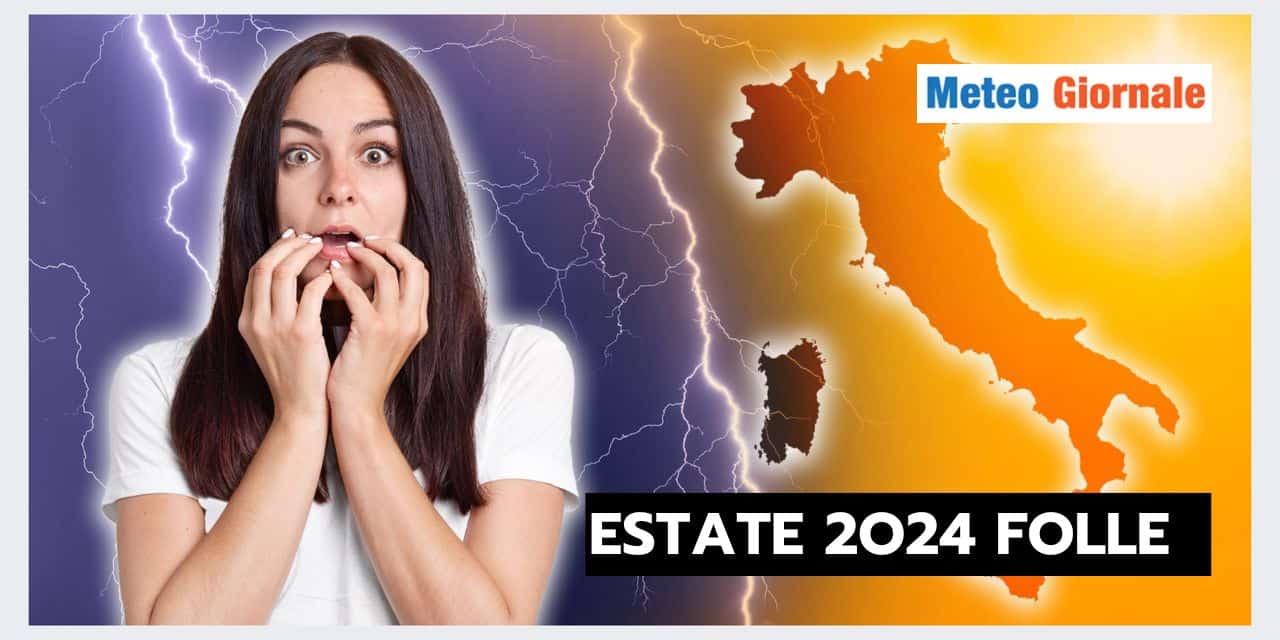 Estate 2024: solito meteo folle e insopportabile