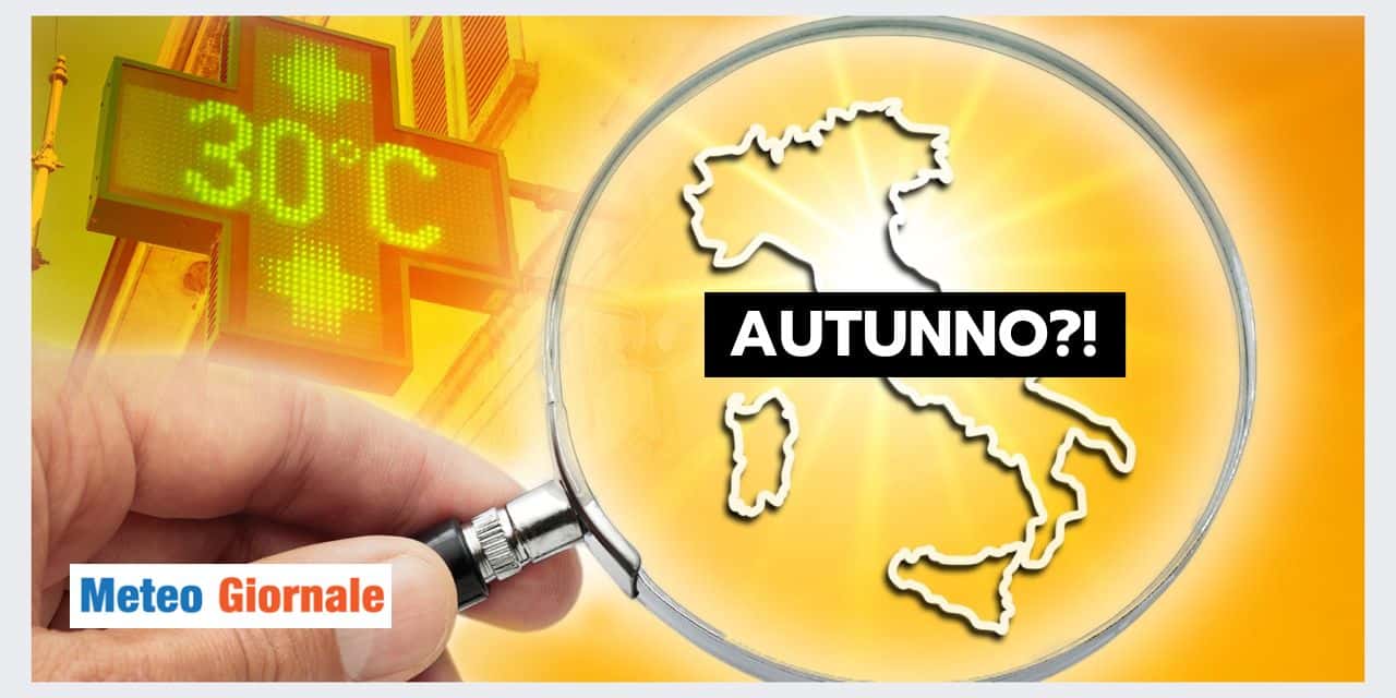 Meteo: l'Autunno si avvicina, ma solo nel calendario