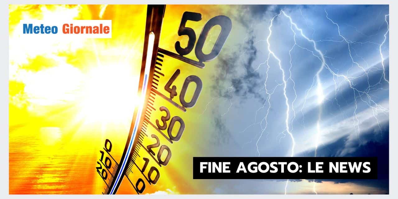 Meteo fine Agosto: novità in vista