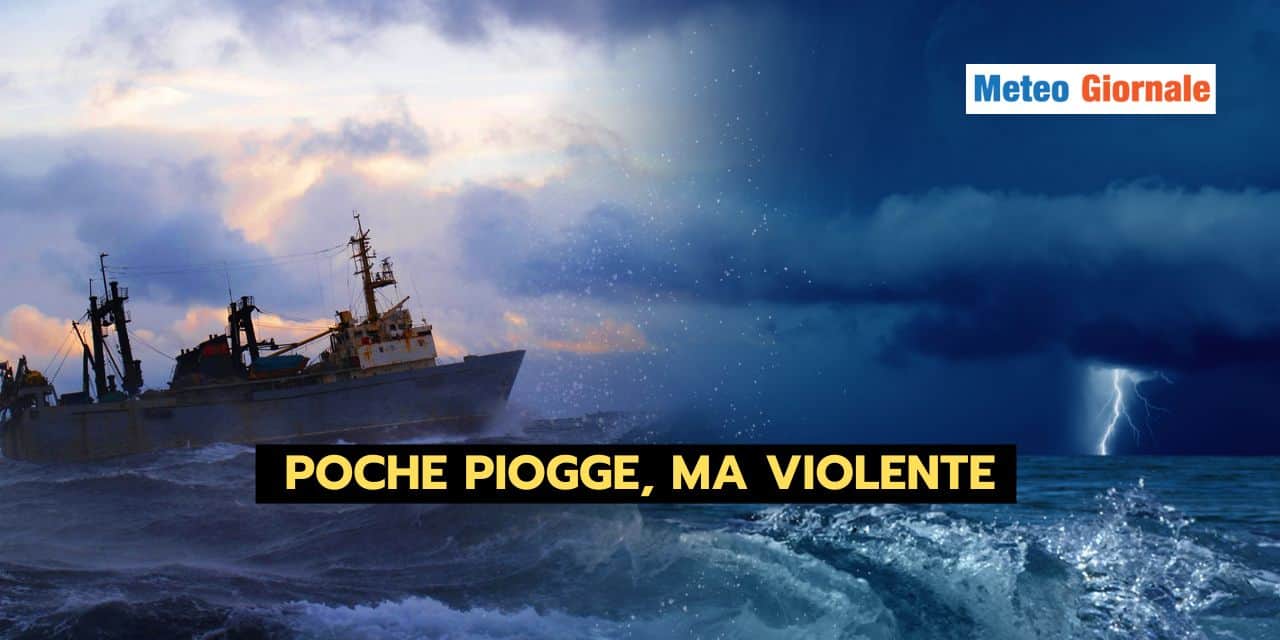 Prossime settimane: poche piogge ma VIOLENTE. Le conseguenze meteo