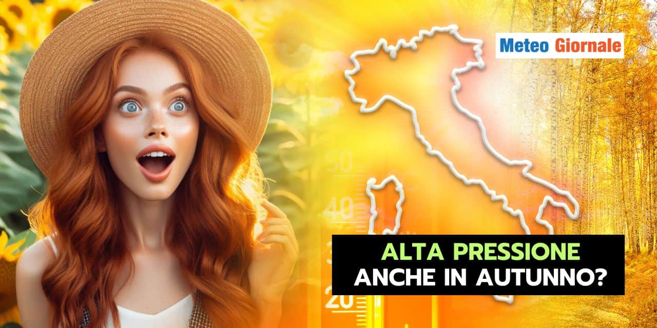 Alta Pressione pure in Autunno? Uno scenario meteo pessimo