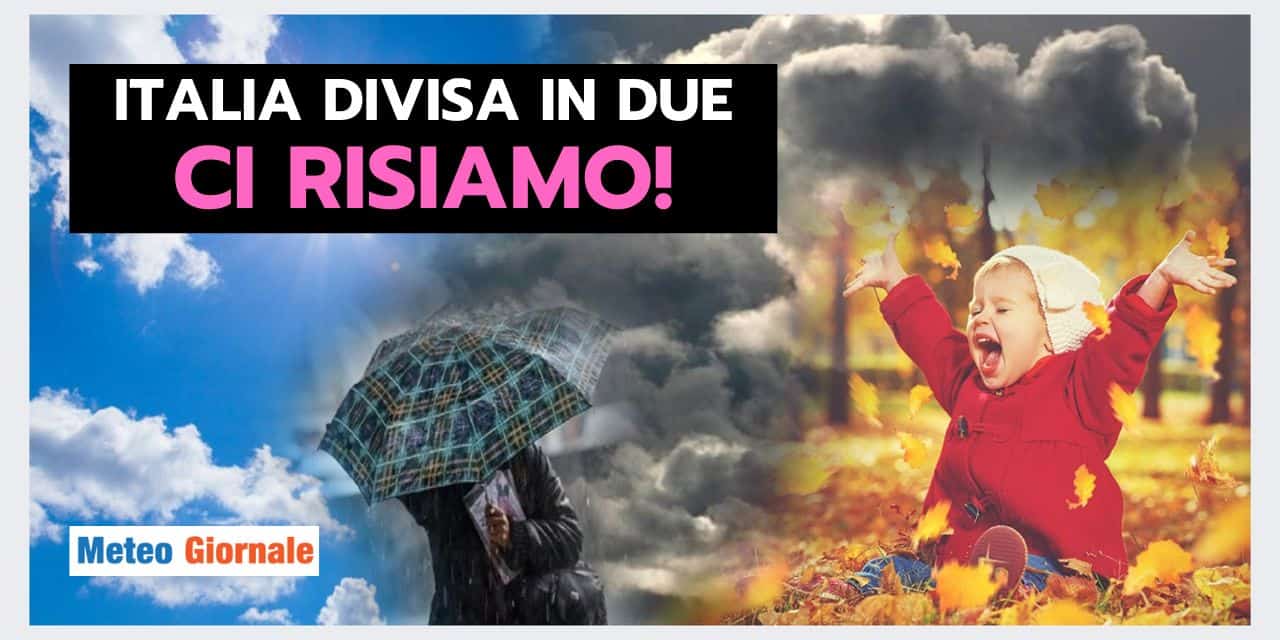 Meteo prossimi giorni: ITALIA SPACCATA IN DUE