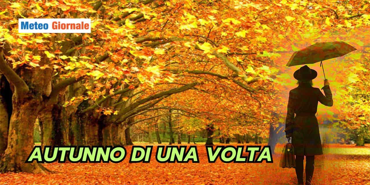 Autunno di una volta: una sorpresa meteo inaspettata