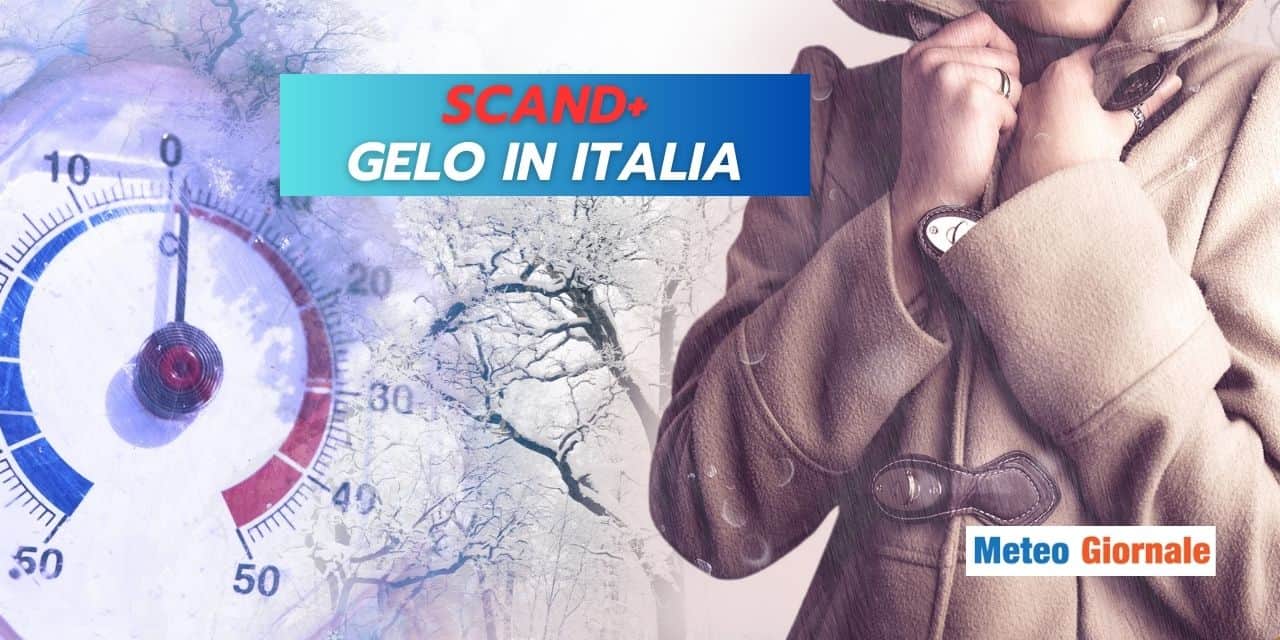 SCAND+ il meteo gelido in Italia, ci sarà quest'anno?