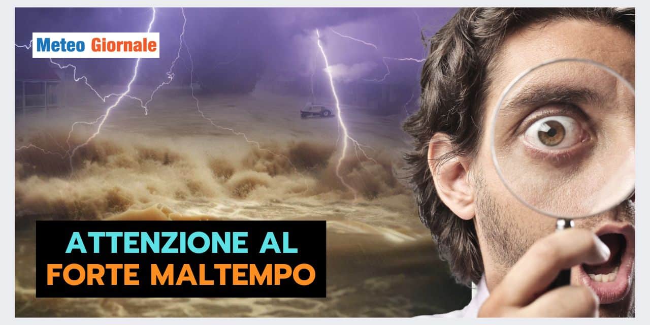 Meteo prossimi giorni: FORTE MALTEMPO in queste regioni