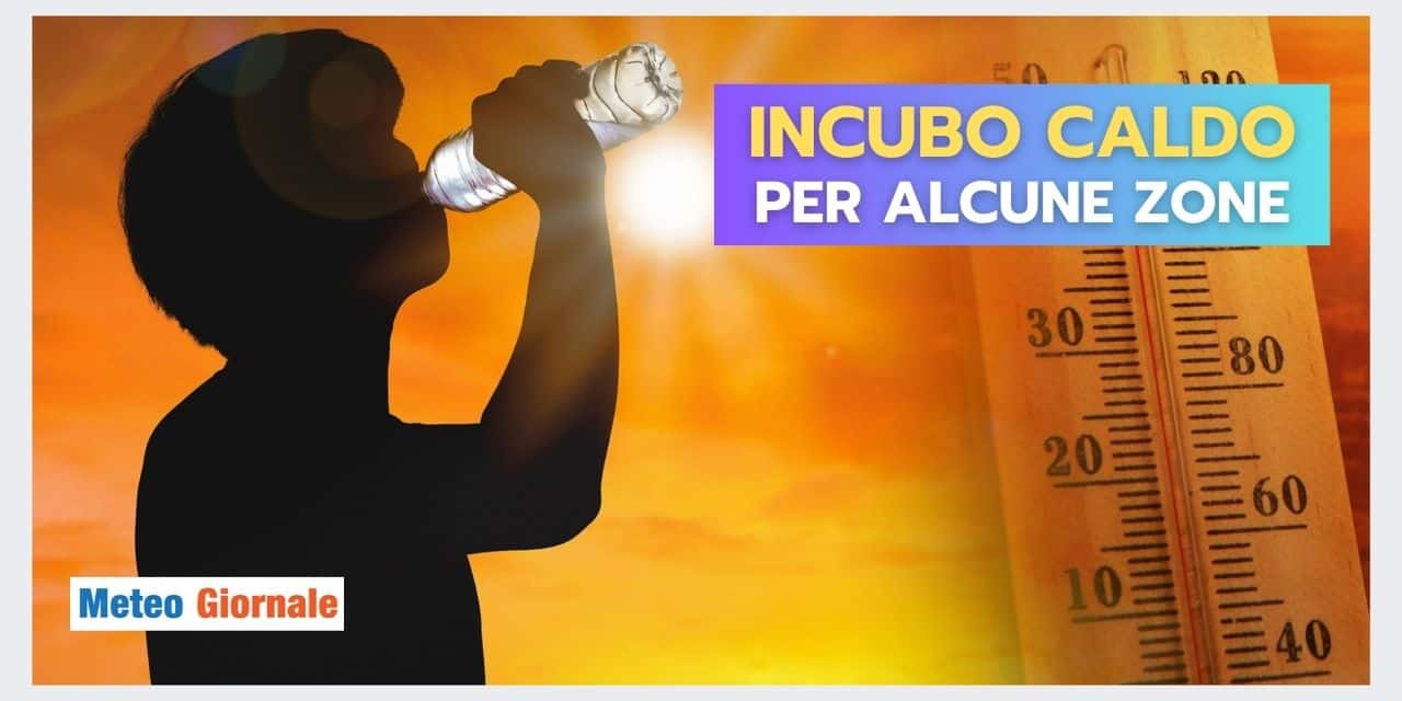 Meteo: INCUBO caldo tardivo, vediamo per quali regioni