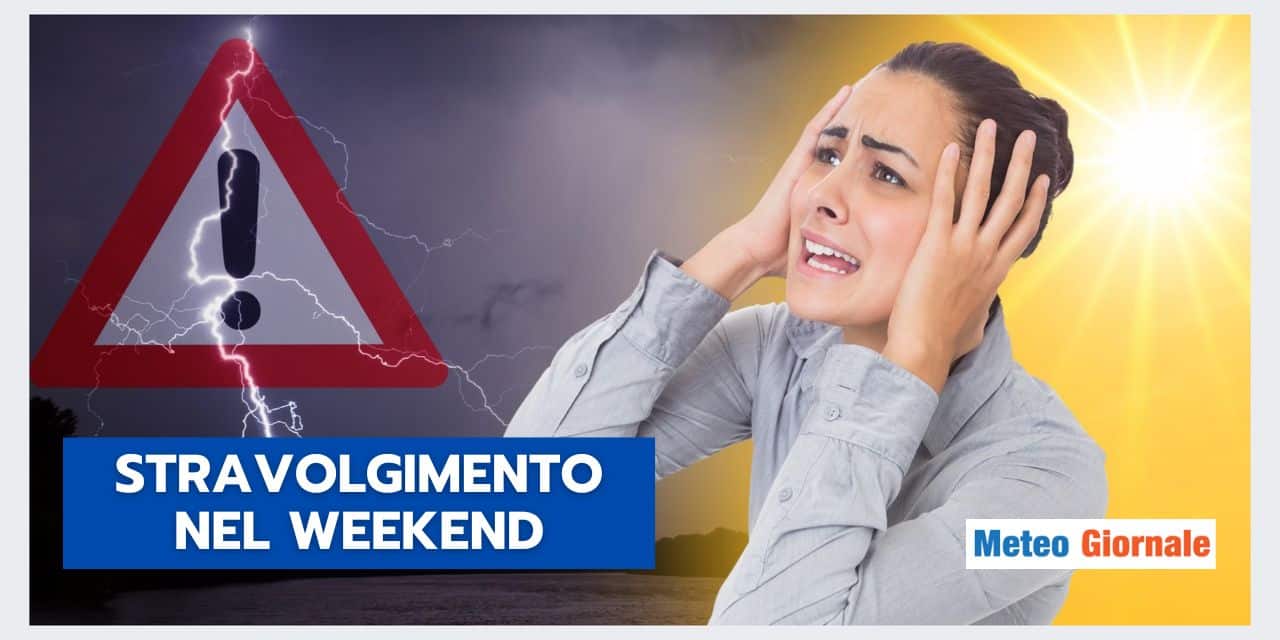 Weekend dal meteo stravolto, vediamo cosa succederà
