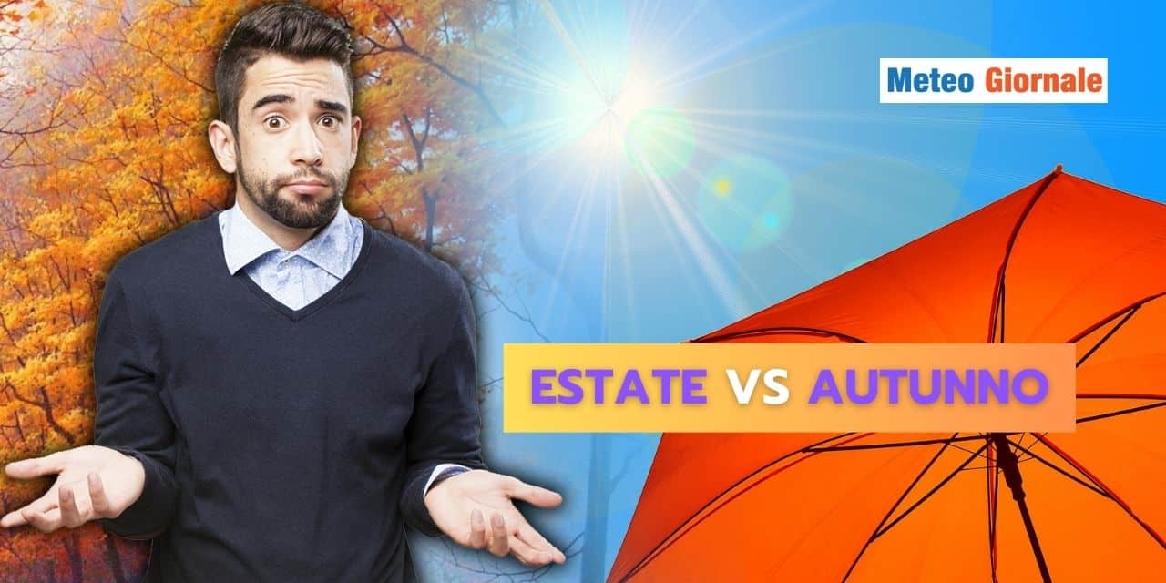 Meteo: Estate o Autunno? Dov'è più facile adattarsi?