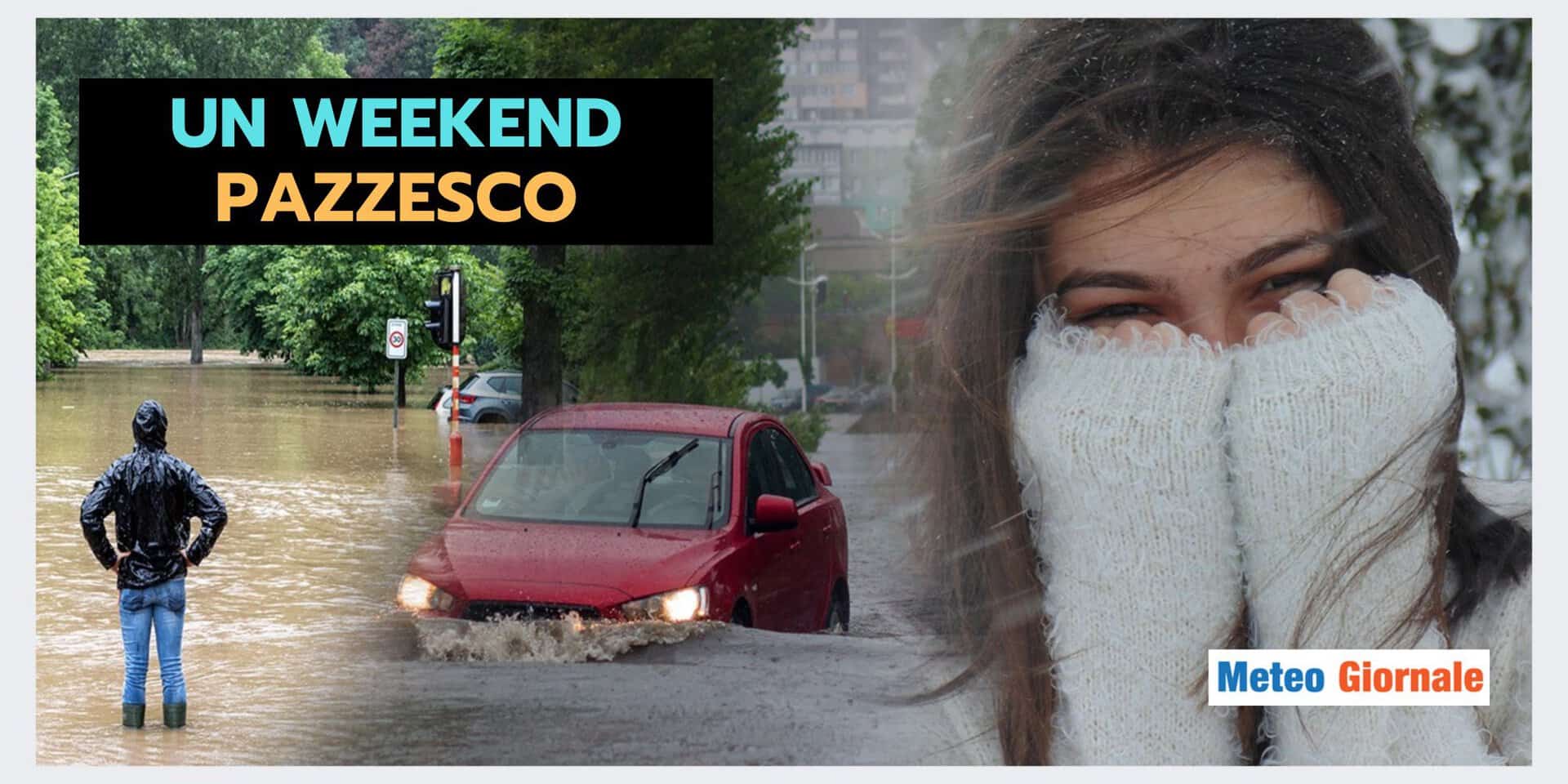 Meteo ultimissime: un weekend pazzesco, ecco cosa accadrà