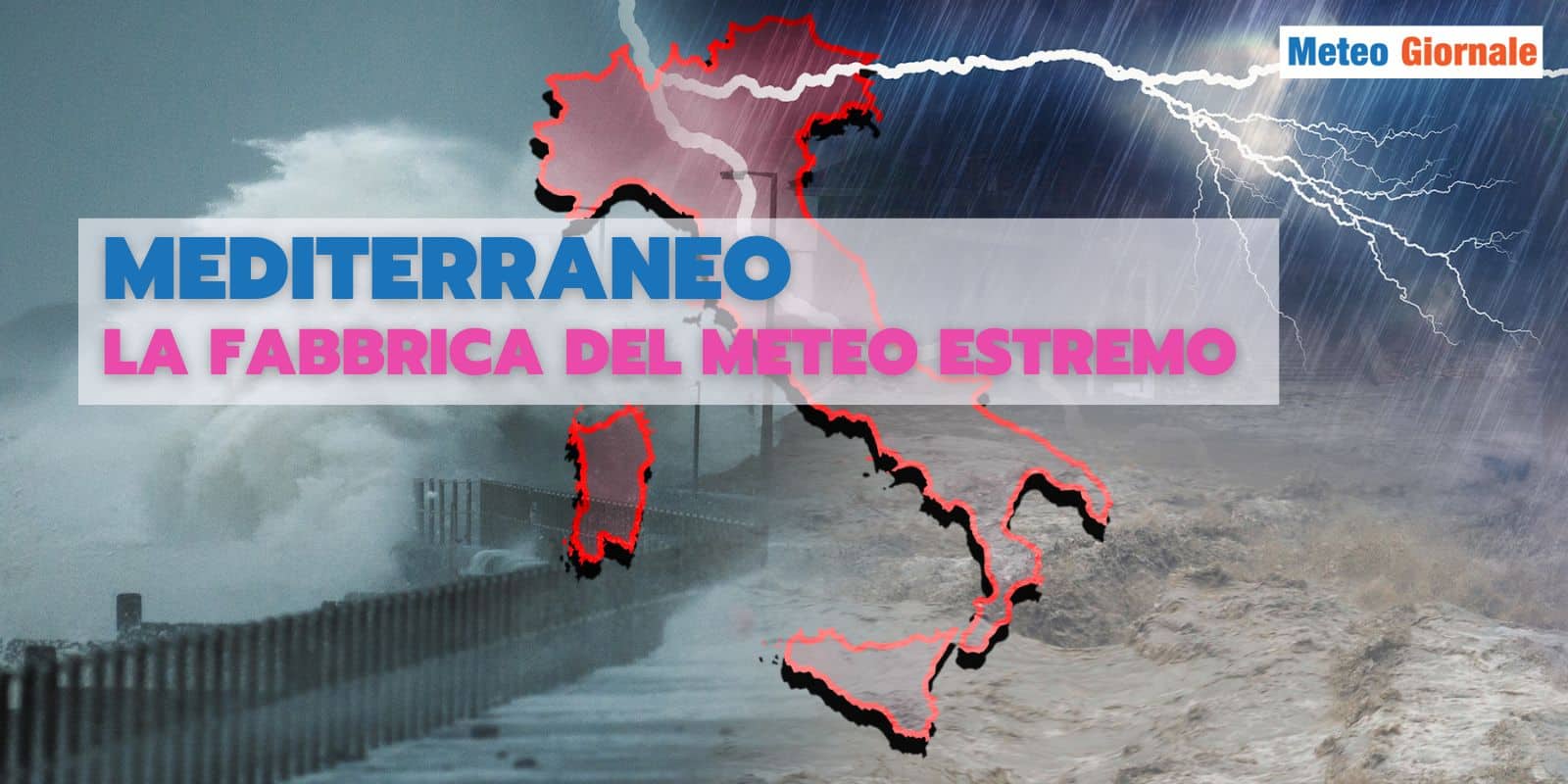 Mediterraneo e cambiamenti climatici: eventi meteo estremi sempre più insidiosi