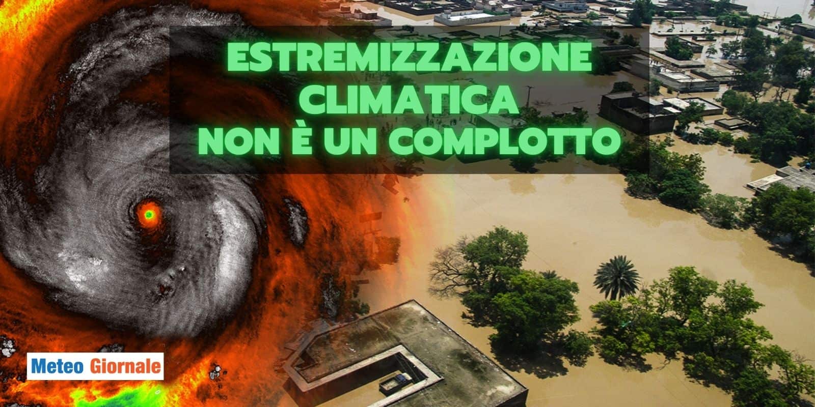 Il meteo è sempre più estremo: è un complotto? Vi spieghiamo le cause