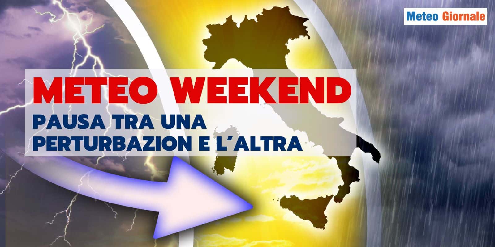 Meteo prossimo weekend: pausa dal maltempo, poi si riparte