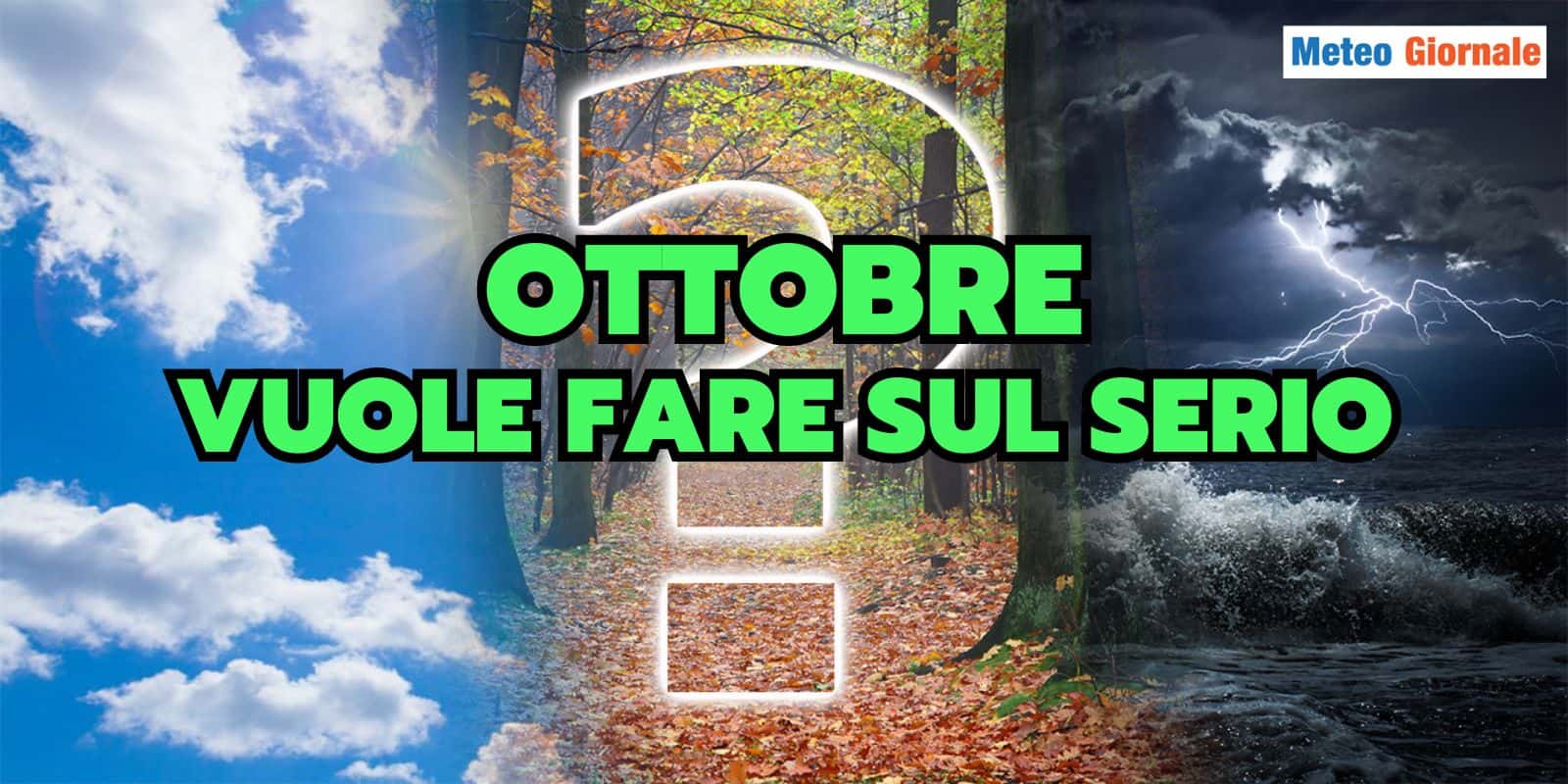 Meteo Ottobre: a rischio l'Ottobrata, tutte le ultime novità che sconvolgono la previsione