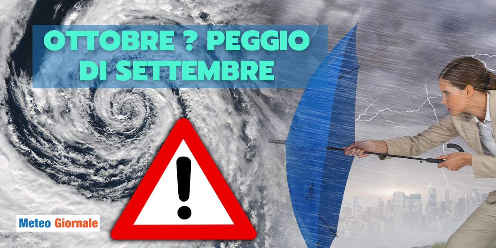 Meteo di Ottobre? Peggio di Settembre! Le ultime previsioni preoccupano