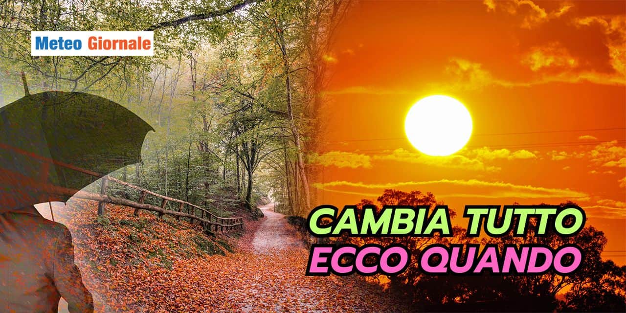 CAMBIA TUTTO nei prossimi giorni: l'evoluzione del meteo