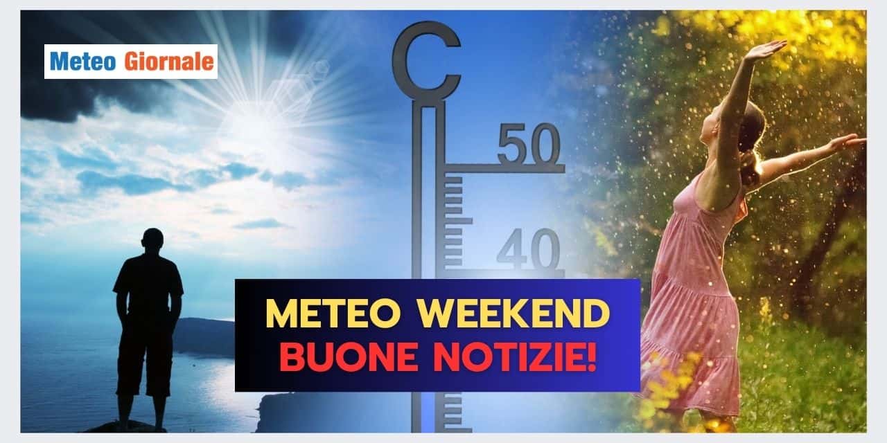 Meteo weekend: FINE DEL MALTEMPO, ma durerà? Ecco la risposta