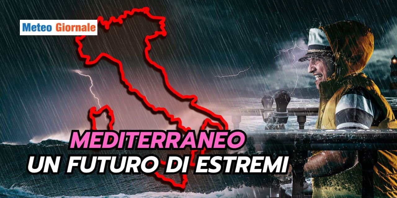 Mediterraneo: un futuro di eventi meteo estremi