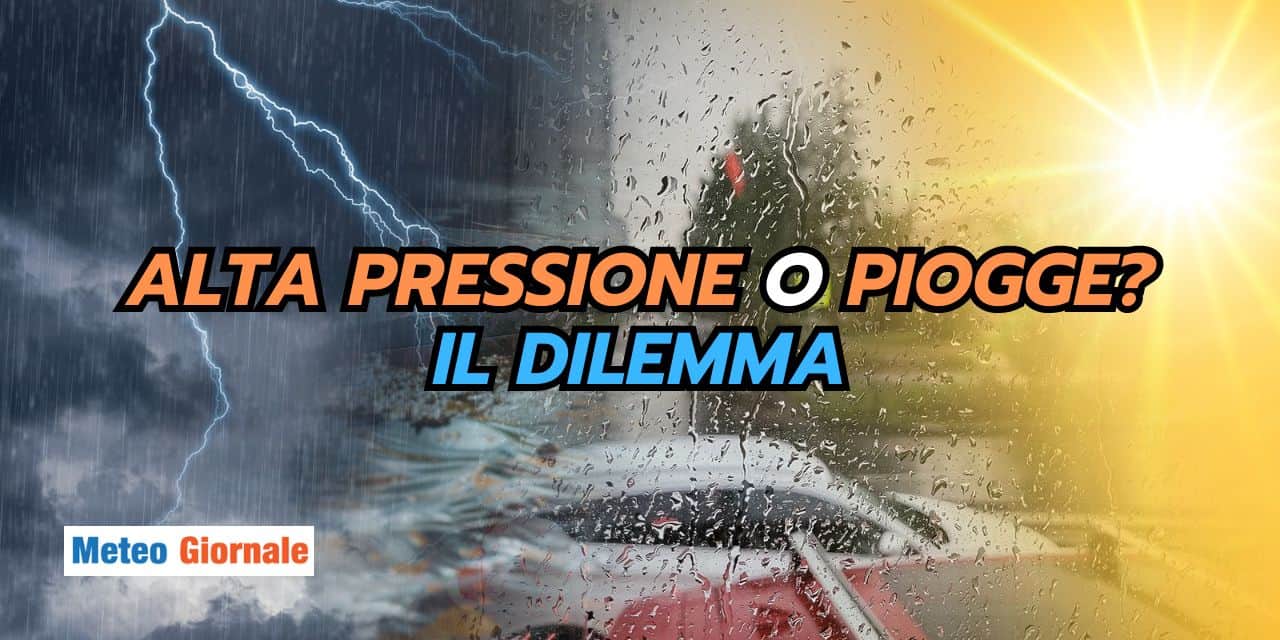 Alta Pressione o piogge? Il dilemma meteo da sciogliere