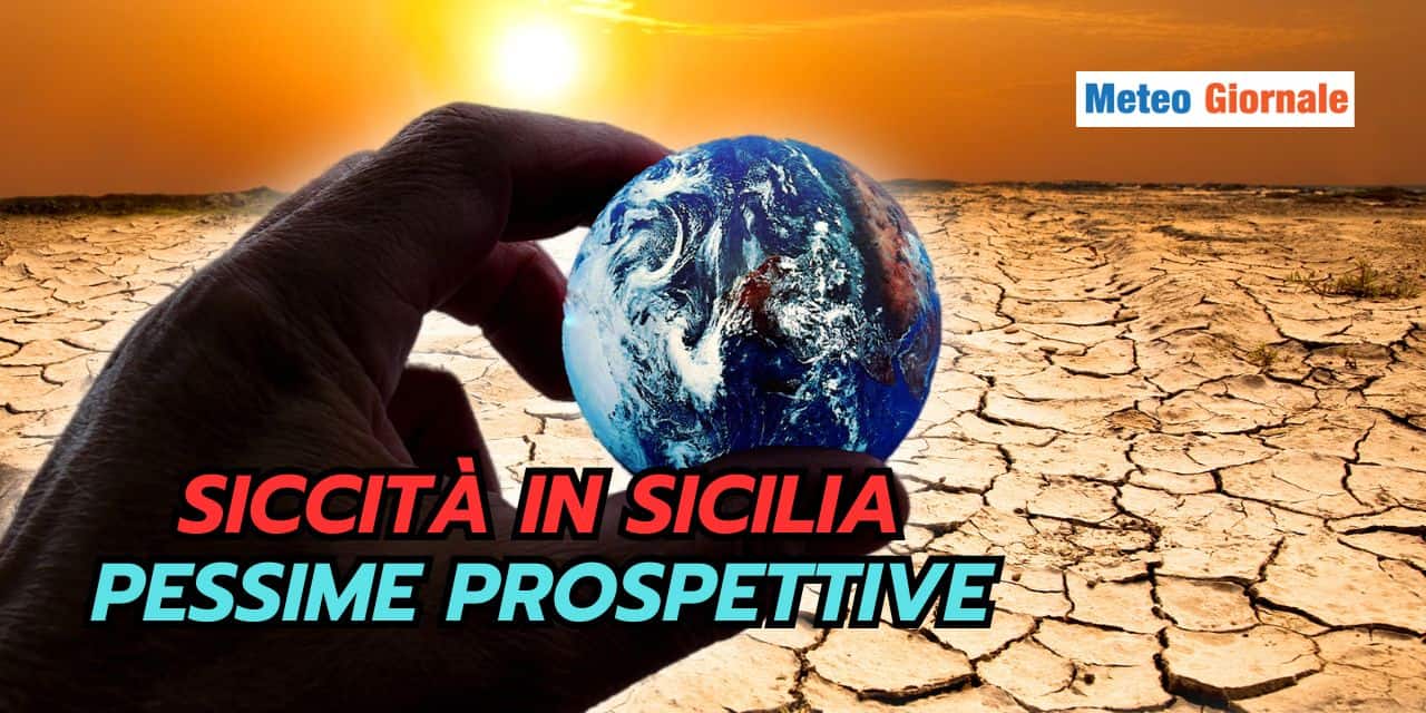 Siccità in Sicilia: pessime prospettive meteo