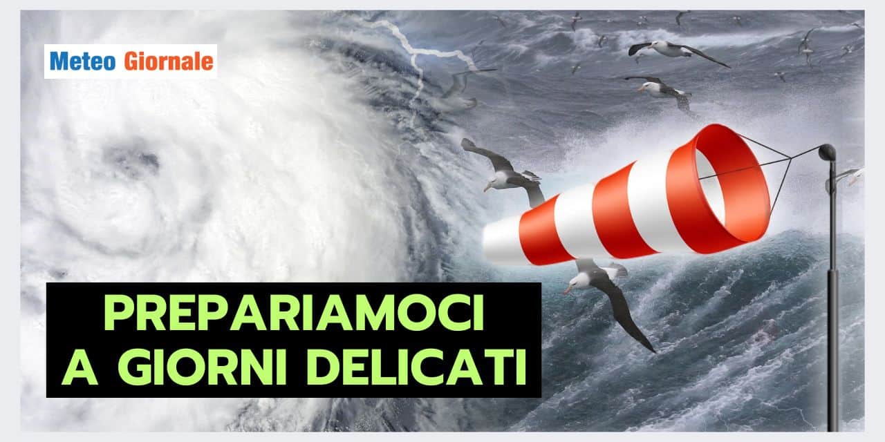 Stravolgimento totale del meteo, ci aspettano giorni impegnativi