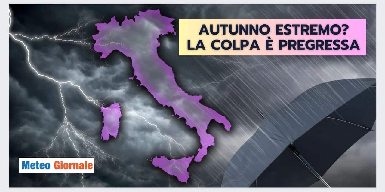 Autunno dal meteo ESTREMO? Colpa dell'Estate!