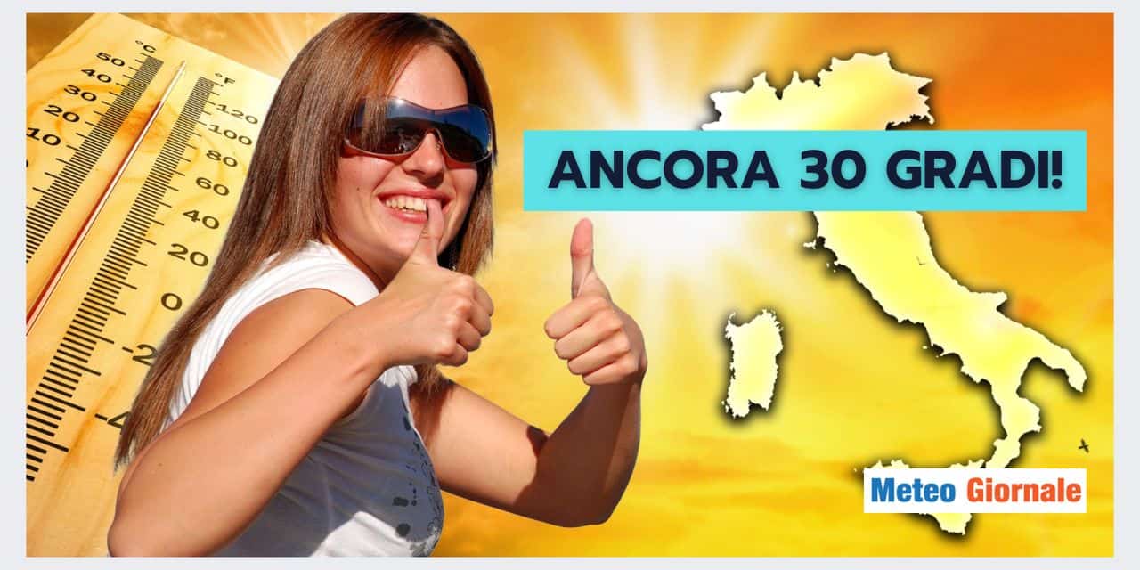 Meteo: ancora 30 GRADI, ecco quando arriva il freddo