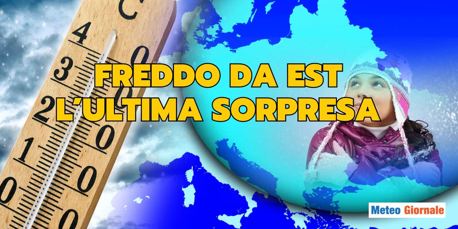 Freddo da Est: il Meteo tira fuori la sorpresa dal cilindro
