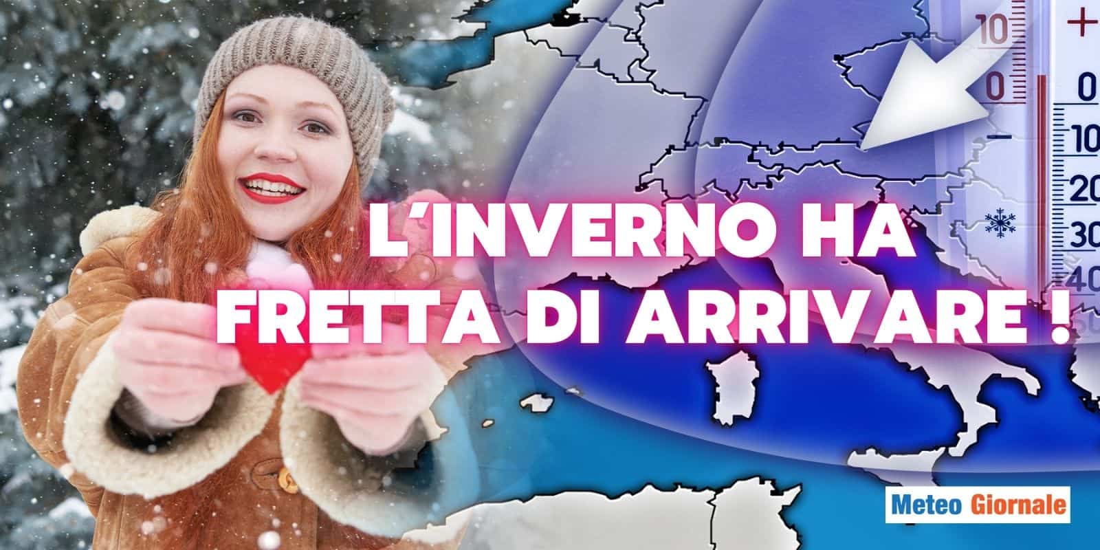 Meteo: l'Inverno ha fretta di incombere, prepariamoci al suo assalto
