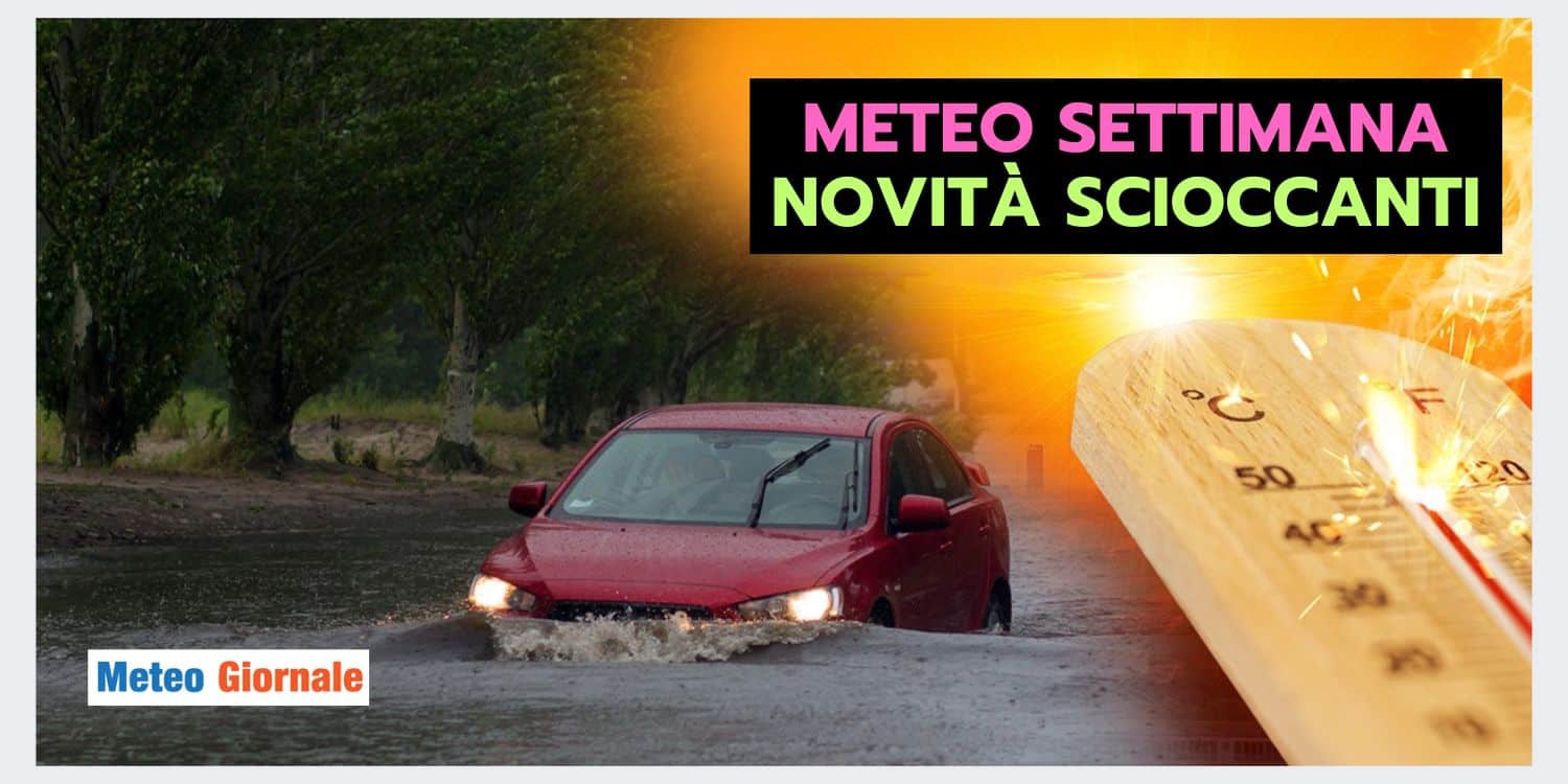 Meteo settimana: tantissime novità, ma prestare attenzione alle SEGUENTI COSE