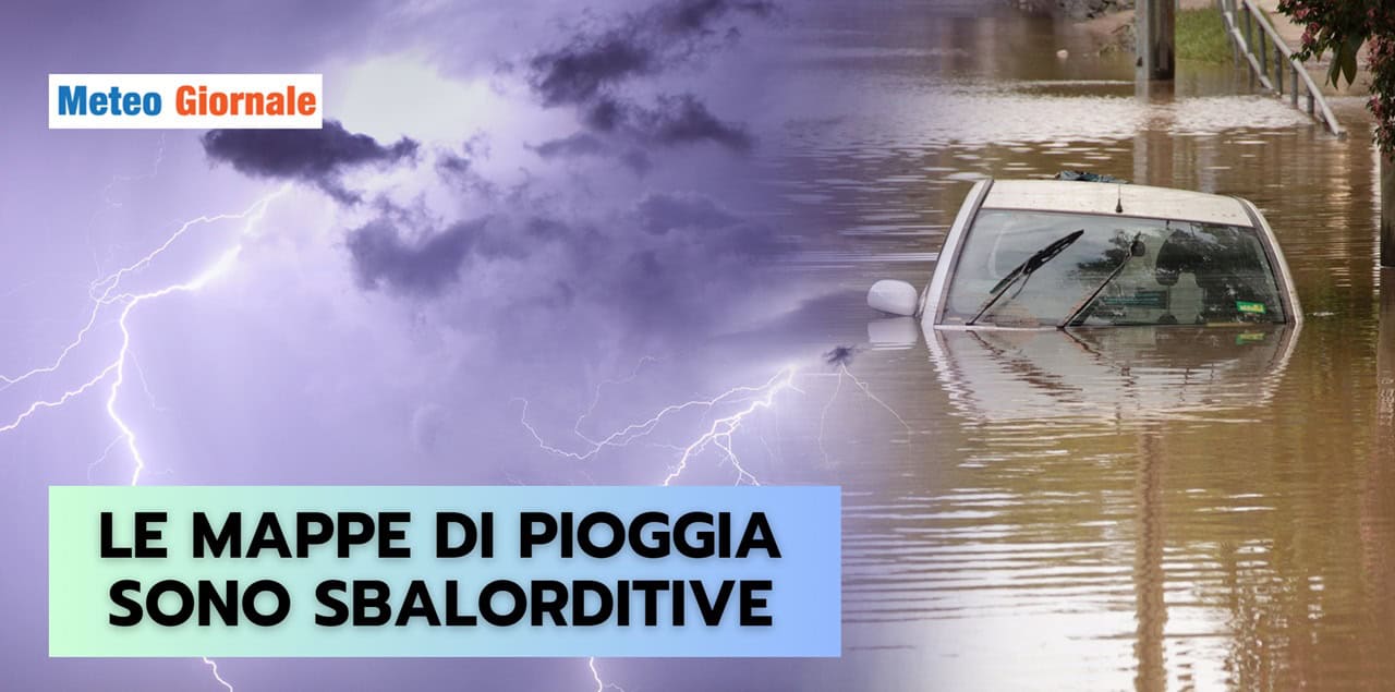 Meteo 10 giorni: PIOGGE ESTREME, le mappe fanno impressione