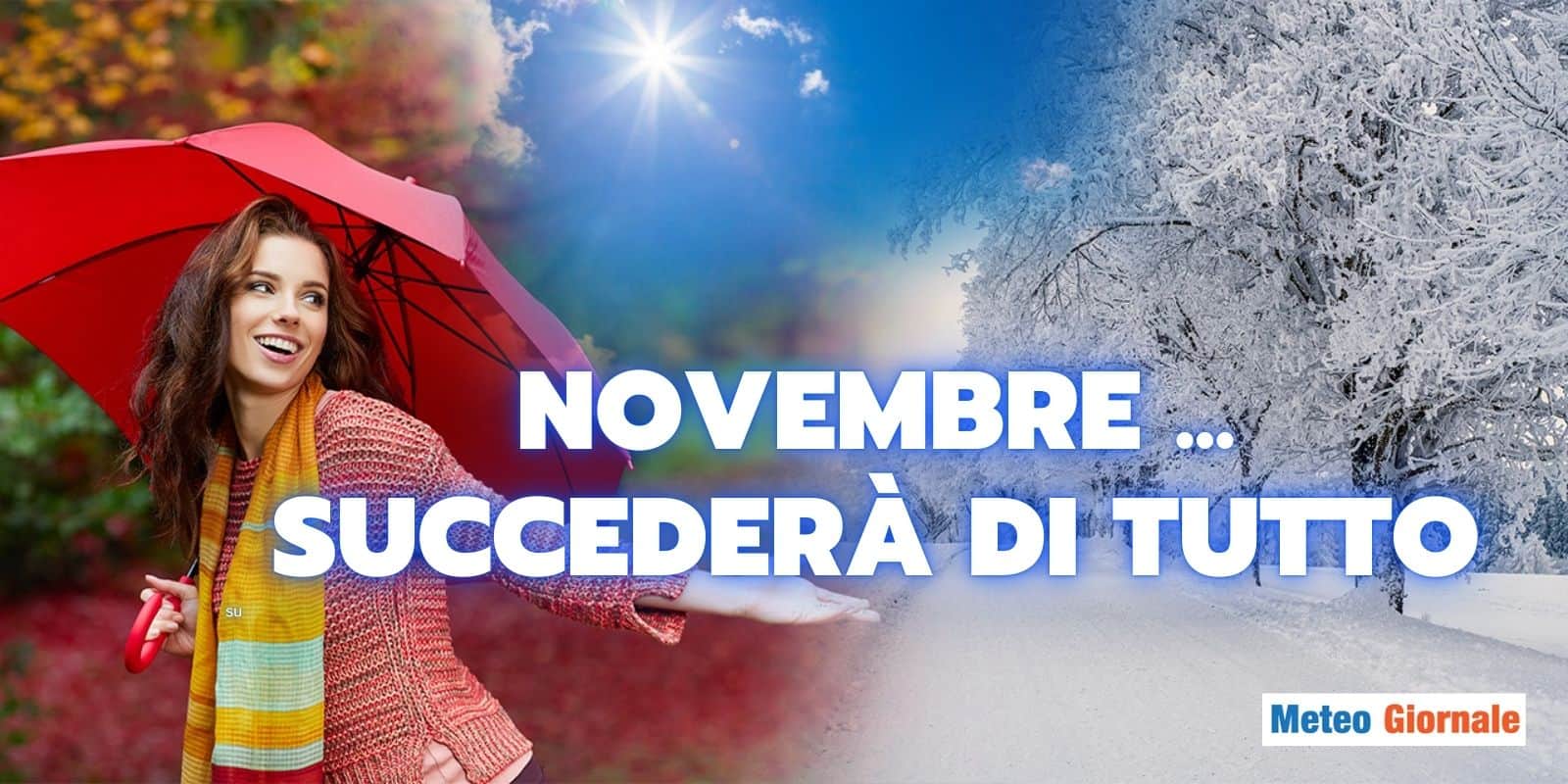 Meteo: tutto sul mese di Novembre, l’evoluzione che non ti aspetti
