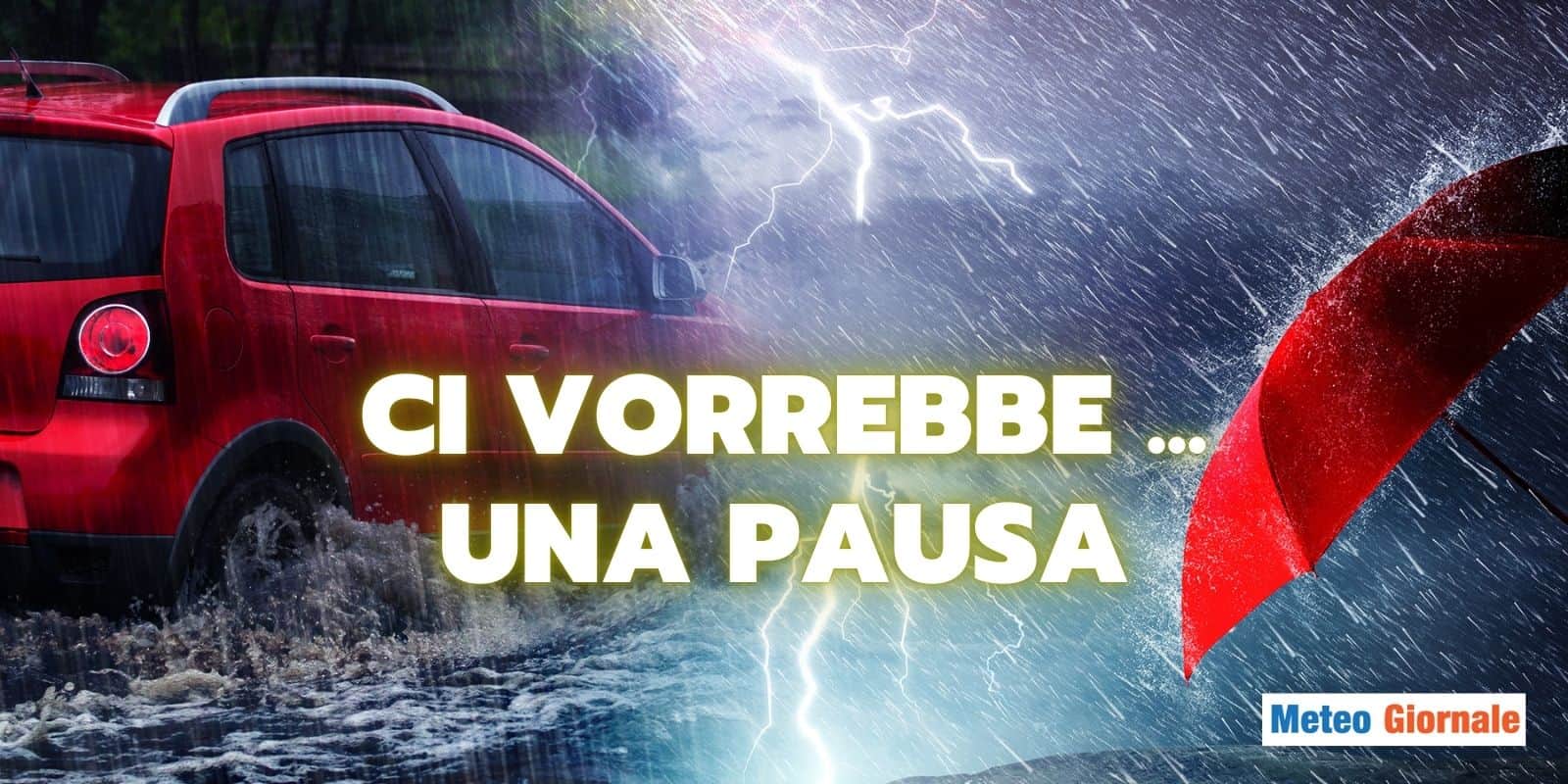 Meteo: ultimi due mesi da incubo! Quando una pausa dal maltempo?