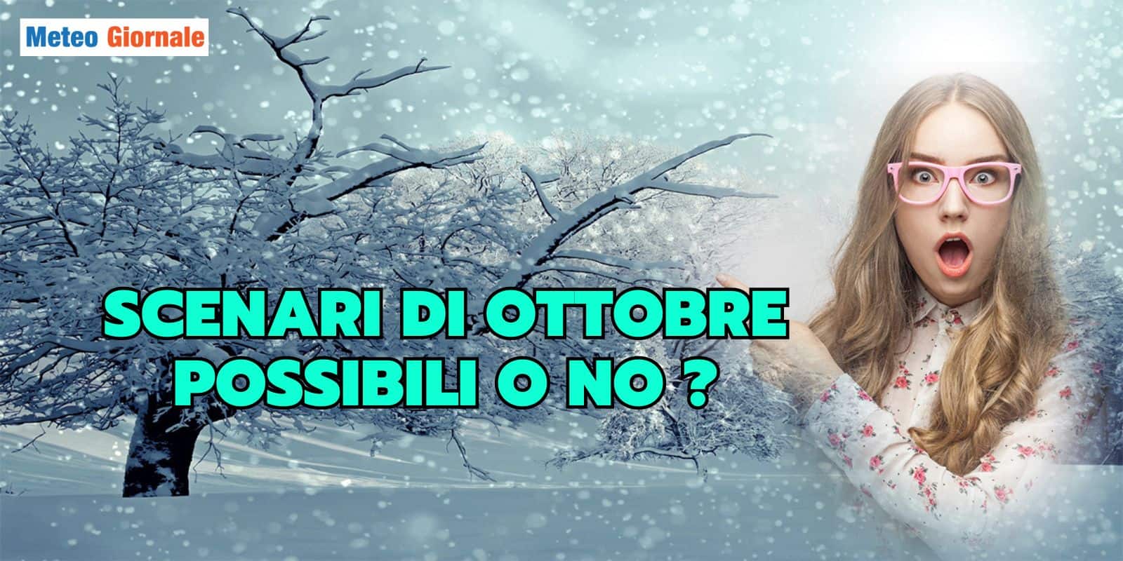 Inverno a fine Ottobre? Non sarebbe la prima volta, il Meteo fa quello che vuole