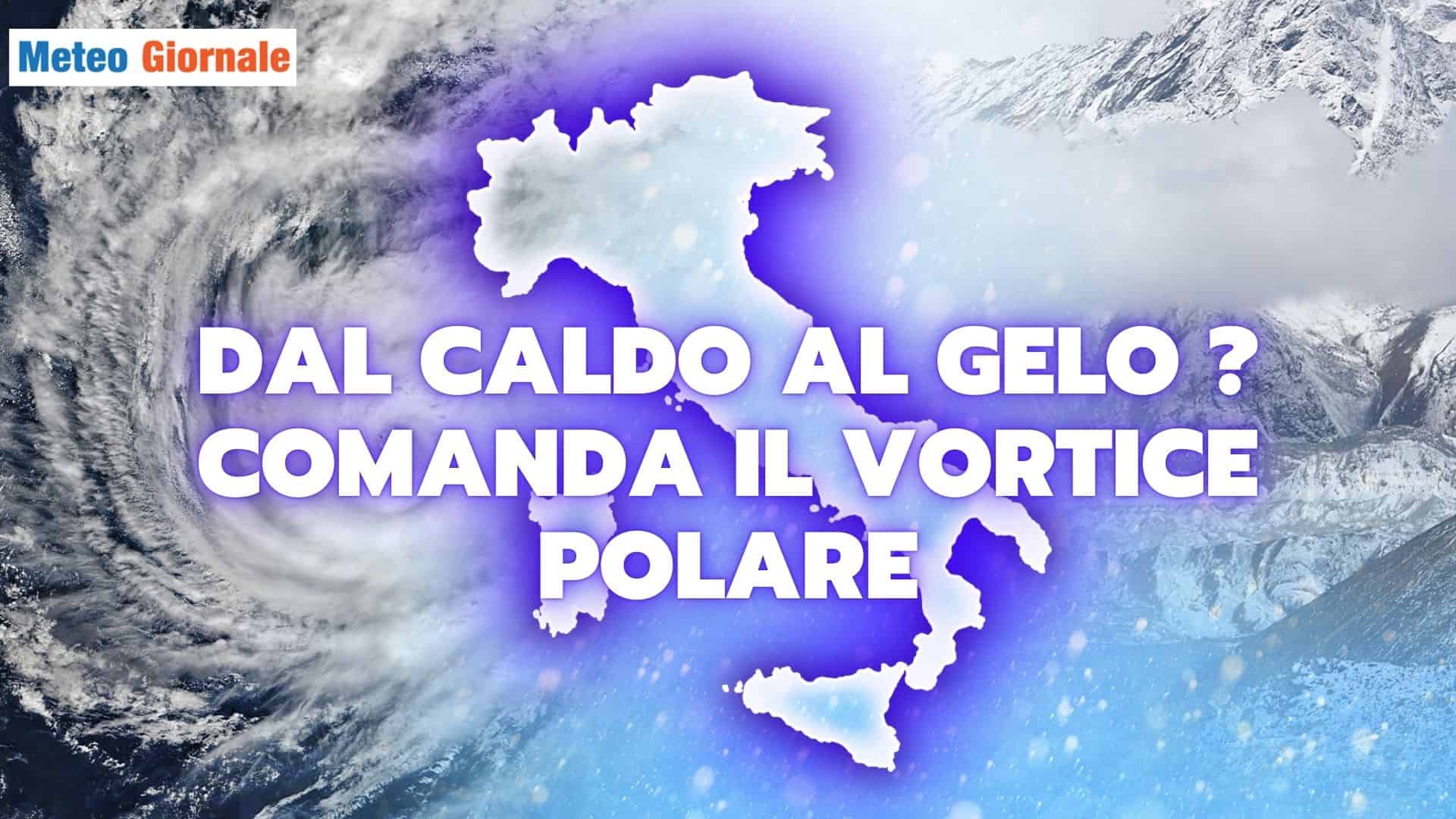 Il Vortice Polare anticipa i tempi, dal Caldo al GELO il passo è breve