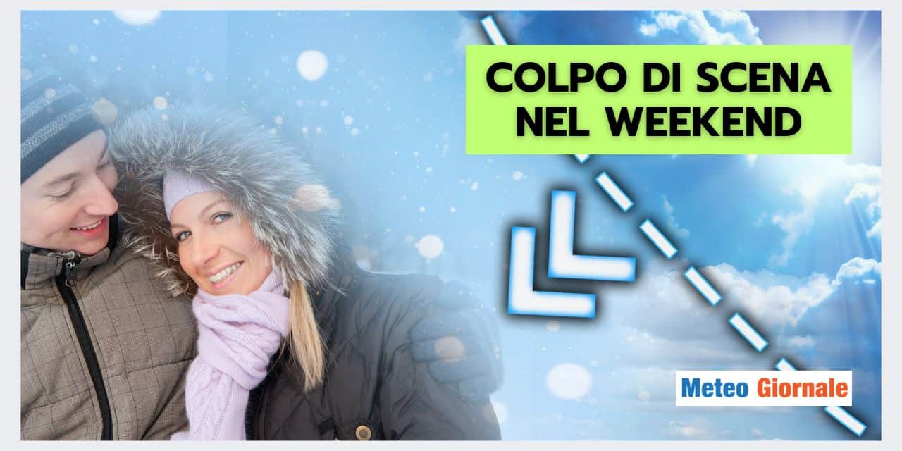 Meteo weekend: prepariamoci a un cambio radicale