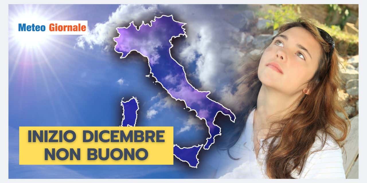 Meteo. Inizio Dicembre non buono, i motivi