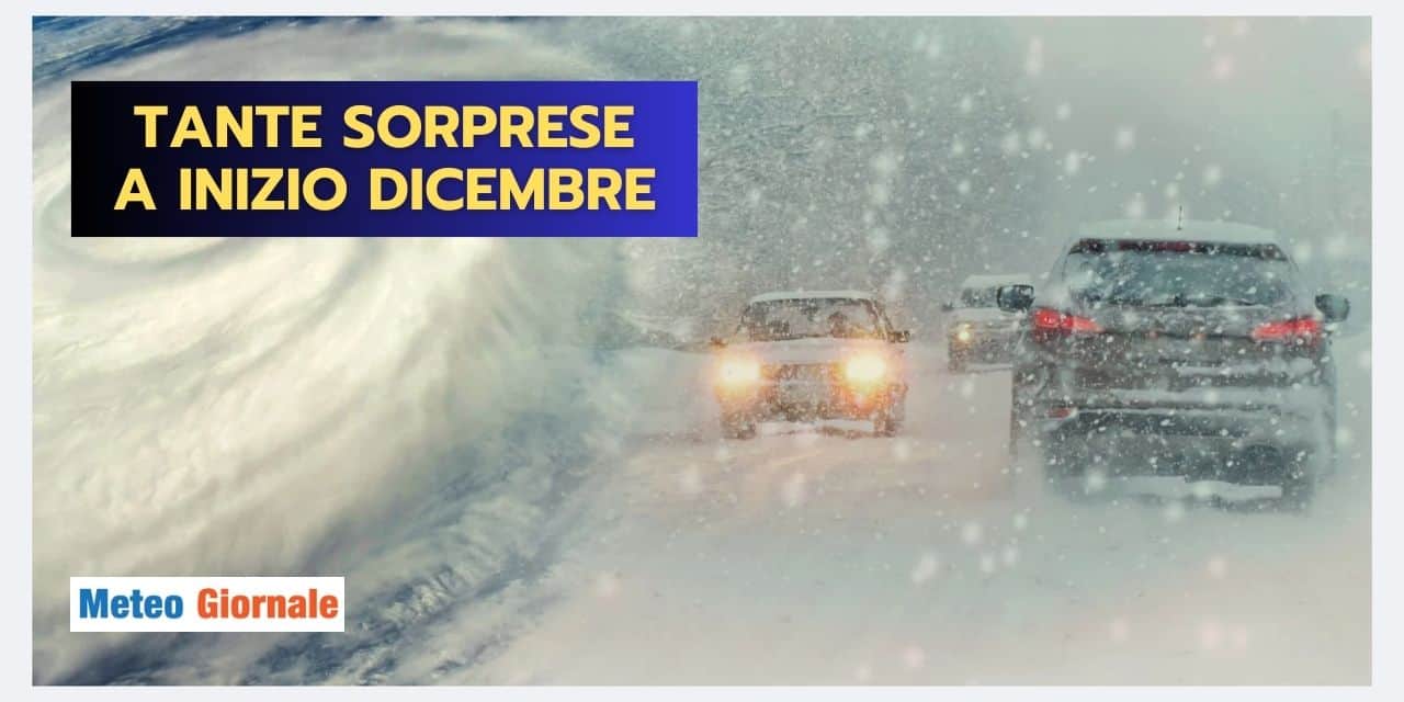 Meteo prima metà di Dicembre: ce lo ricorderemo...