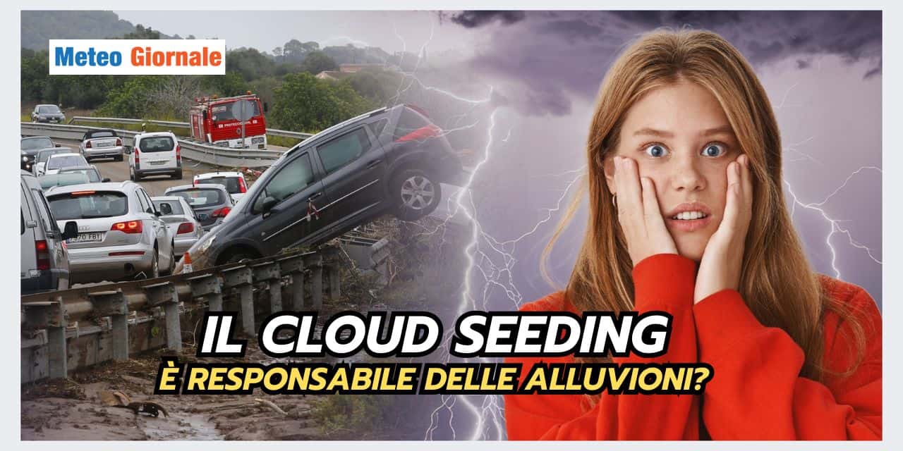 Meteo estremo e cloud seeding: il legame