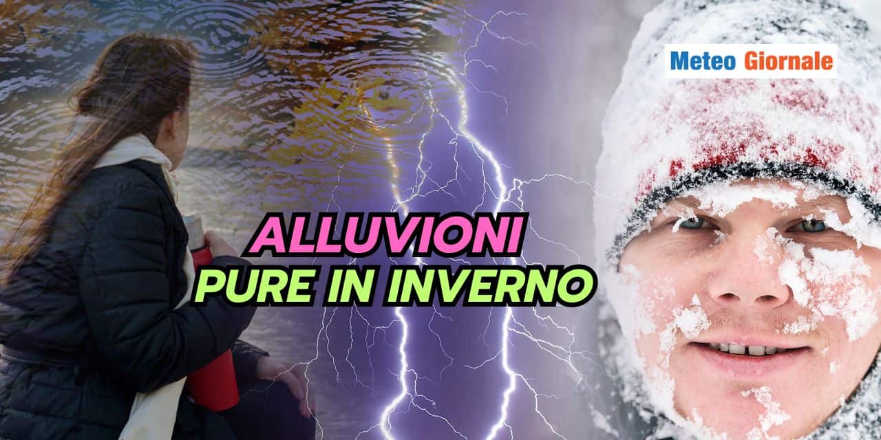 Fenomeni meteo severi pure in Inverno: cosa sta succedendo