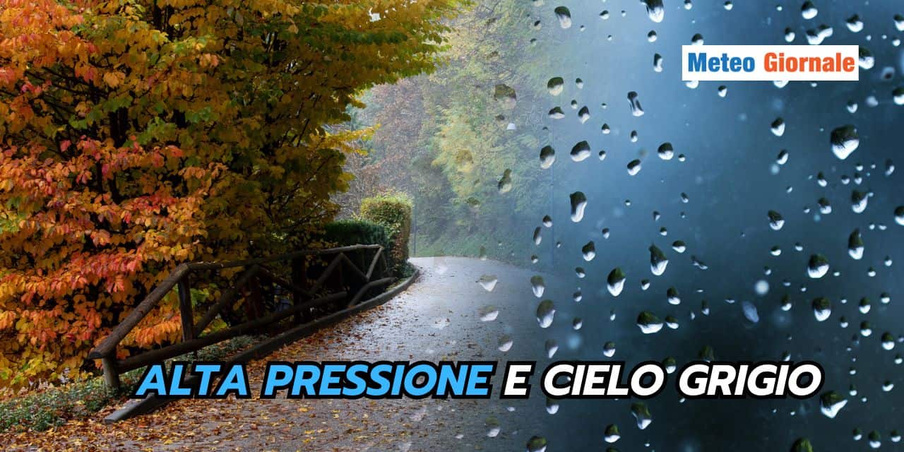 Alta Pressione e brutto tempo: non è una contraddizione meteo!