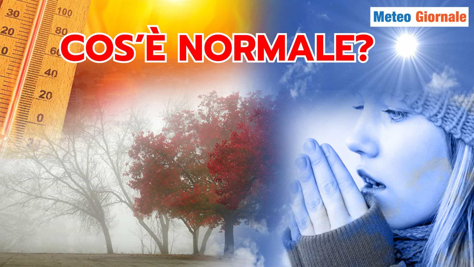 Freddo o caldo? La normalità METEO è sorprendente