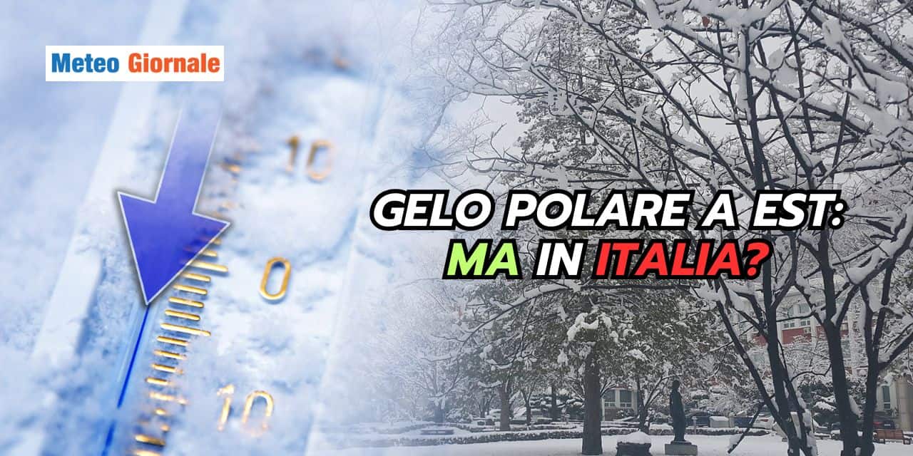 FREDDO ESTREMO a Oriente: Italia coinvolta? Scopri le tendenze meteo