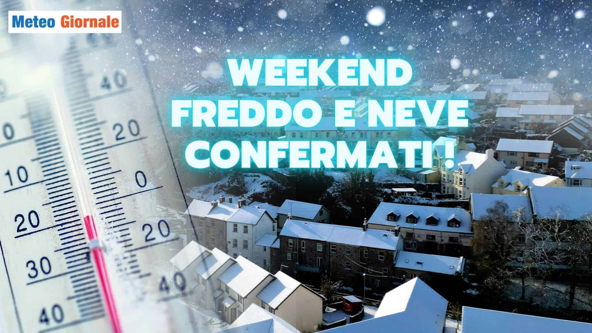 Meteo Sabato e Domenica: confermati Freddo e Neve, le zone più colpite