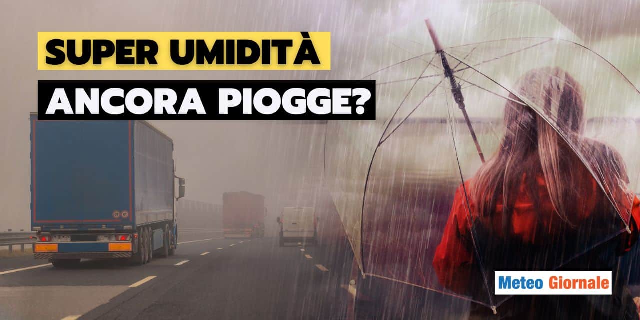 Meteo: umidità alle stelle, ombrelli aperti tra Lunedì 25 e Giovedì 28