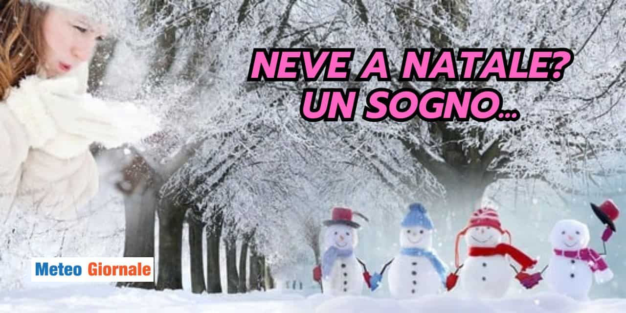 Natale con la neve: sogno o illusione meteo? Scopri di più