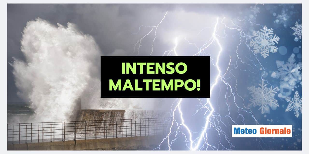 FORTE MALTEMPO nelle prossime ore, i dettagli meteo da sapere