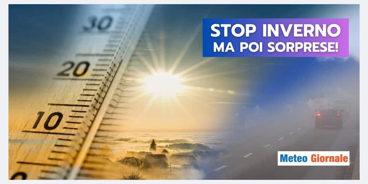 Meteo: DIETROFRONT dell’Inverno, ma poi cambia tutto, i dettagli