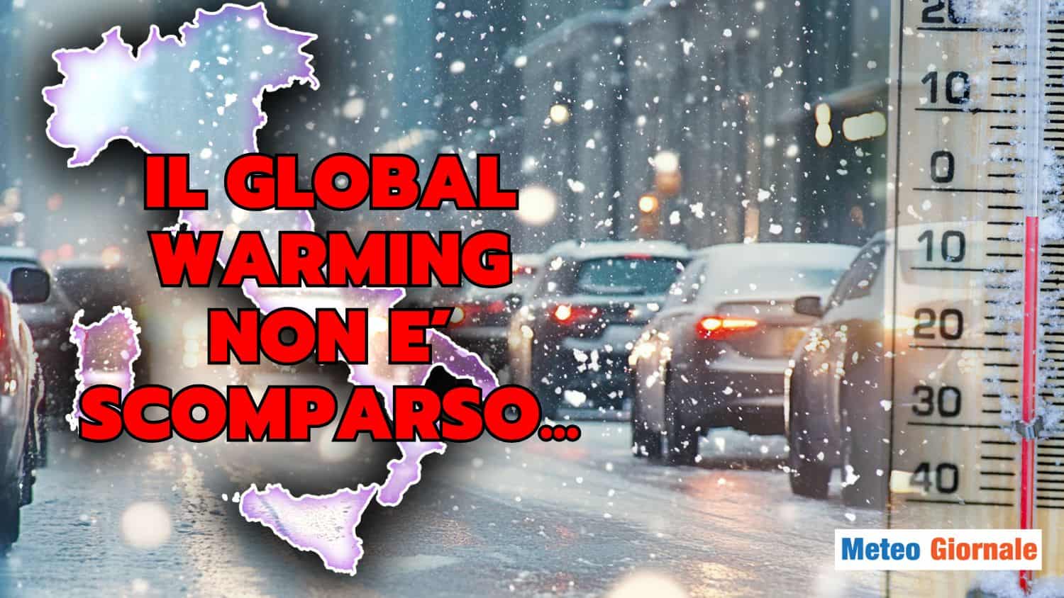 Meteo, Freddo pungente: il Global warming si è fermato? No!