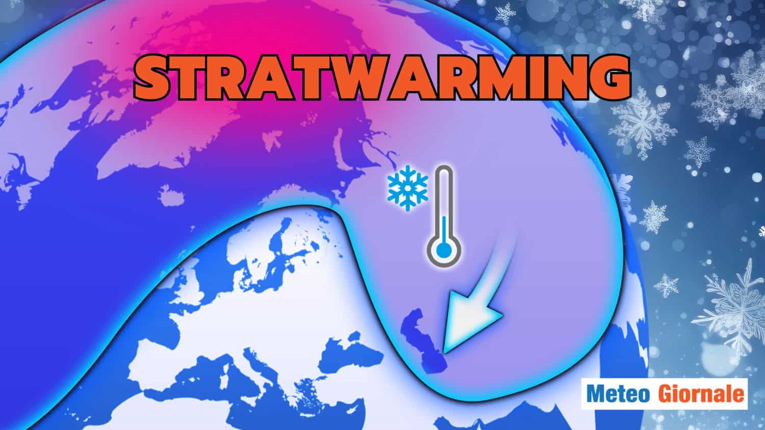 Meteo, Stratwarming scatenerà il Generale Inverno a breve in Italia